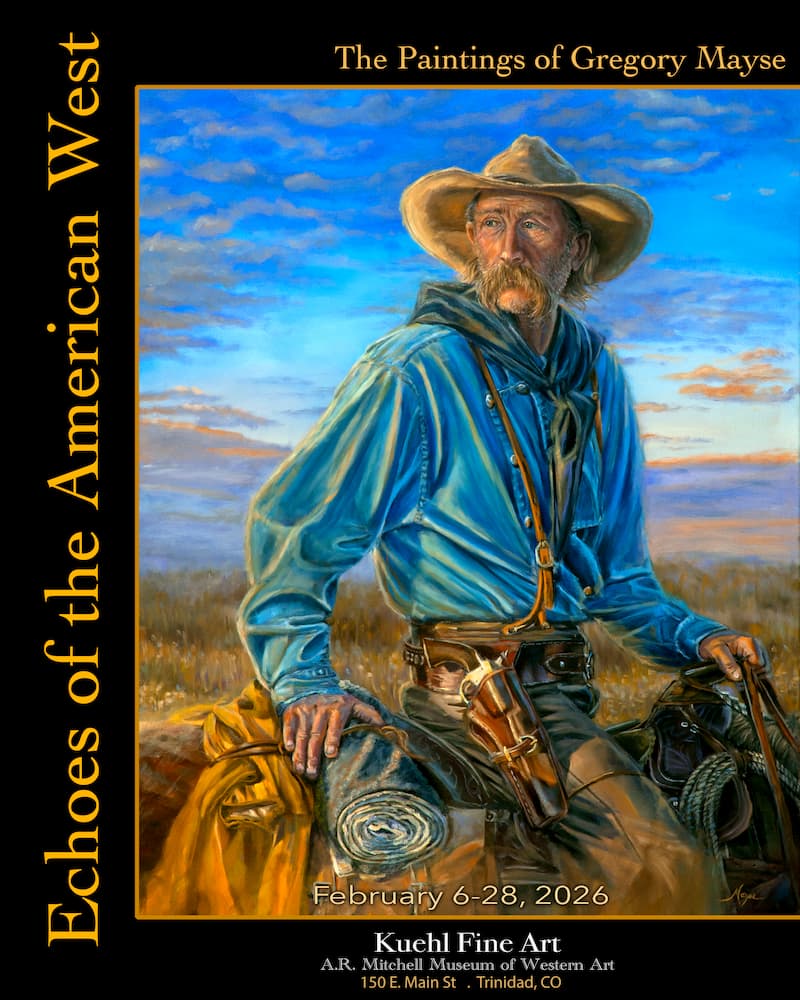 Promotional poster featuring a painting of a cowboy in a blue shirt and hat seated on horseback, titled “Echoes of the American West: The Paintings of Gregory Mayse,” with exhibit dates and location listed